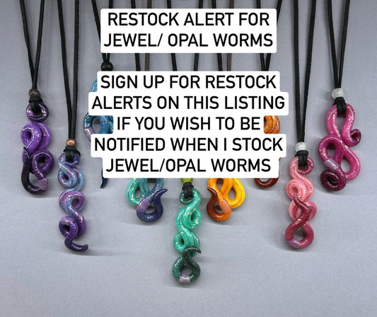 RESTOCK ALERT SIGNUP - JEWEL/OPAL WORMS